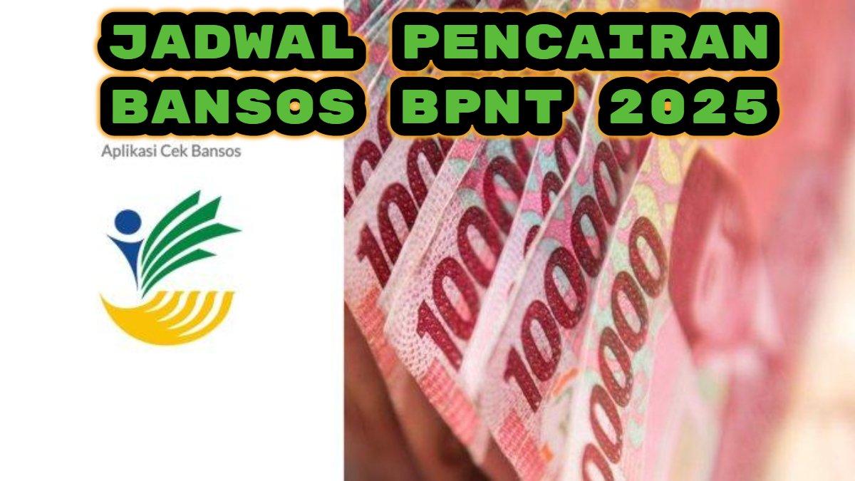 JADWAL PENCAIRAN BANSOS - Jadwal pencairan Bantuan Sosial (Bansos) Bantuan Pangan Non Tunai (BPNT) 2025, lengkap dengan cara cek status penerima.