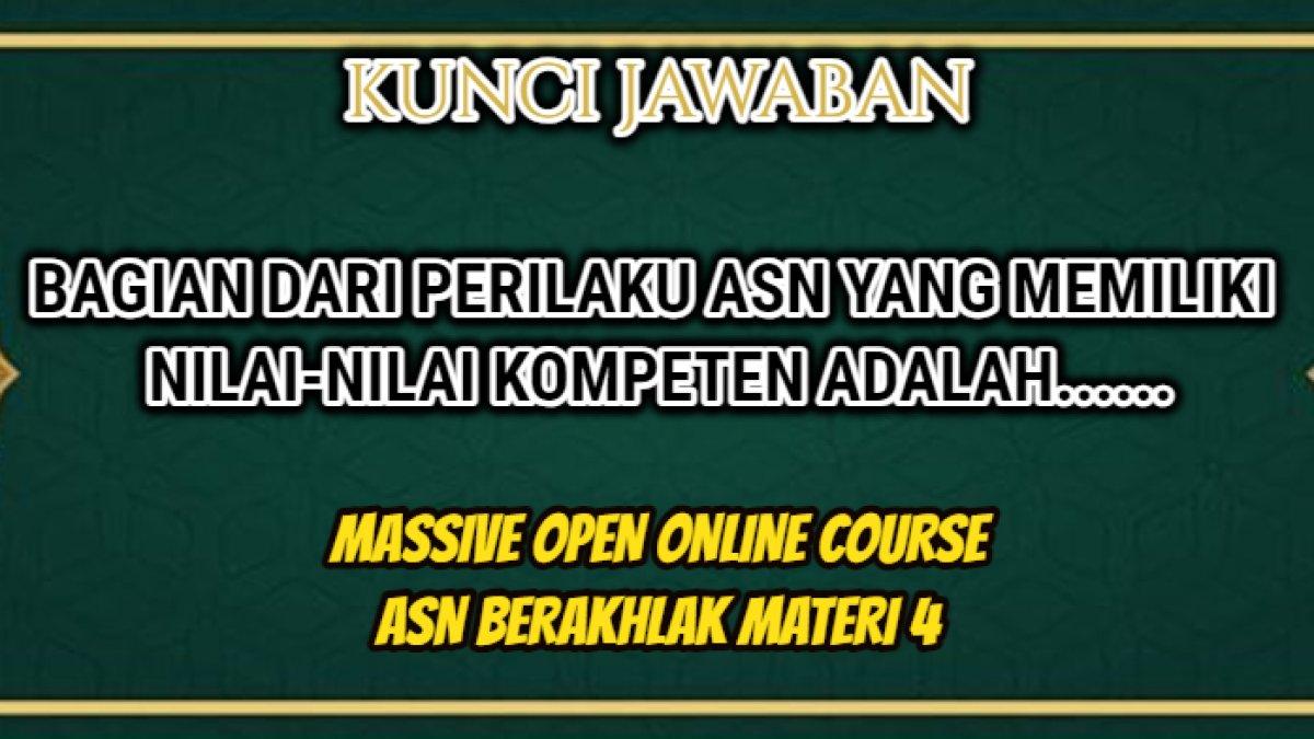 Jawaban 'Bagian dari perilaku ASN yang memiliki nilai-nilai Kompeten adalah' dalam Massive Open Online Course ASN Berakhlak Materi 4 2024.
