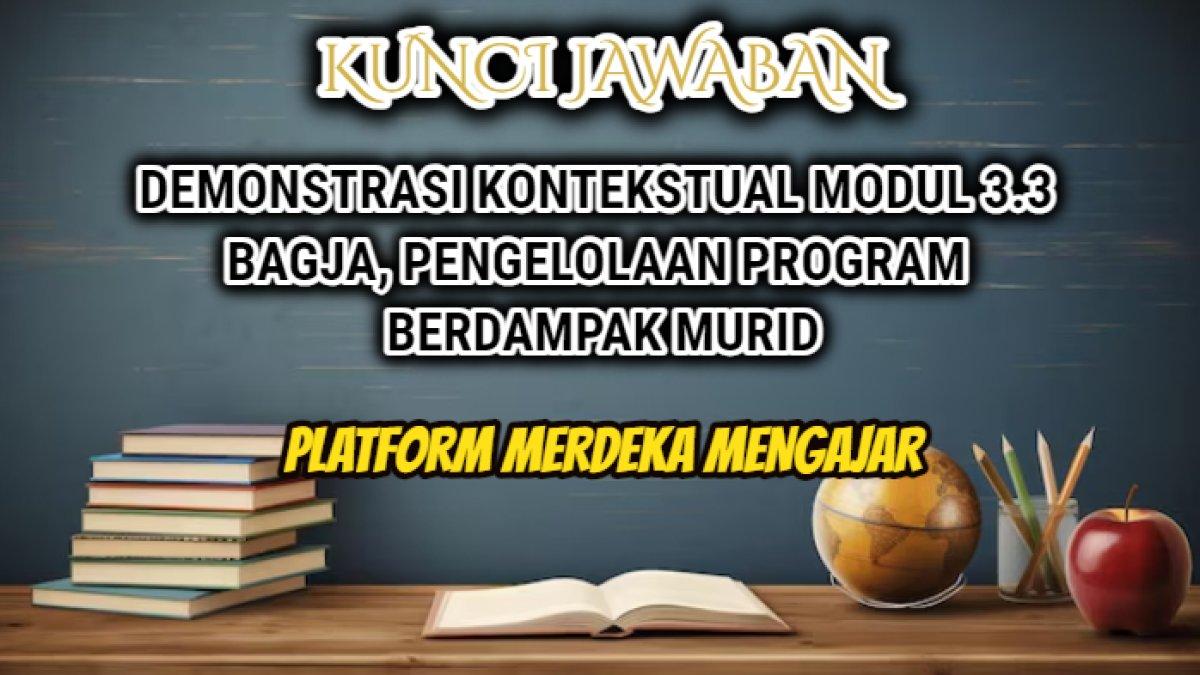 Jawaban Demonstrasi Kontekstual Modul 3.3 BAGJA, Pengelolaan Program Berdampak Murid.