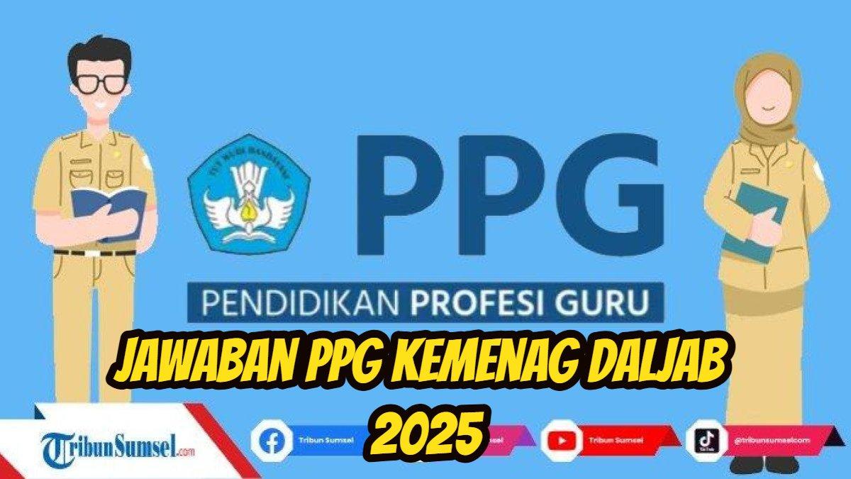 PPG KEMENAG: Jawaban PPG Kemenag Daljab 2025.