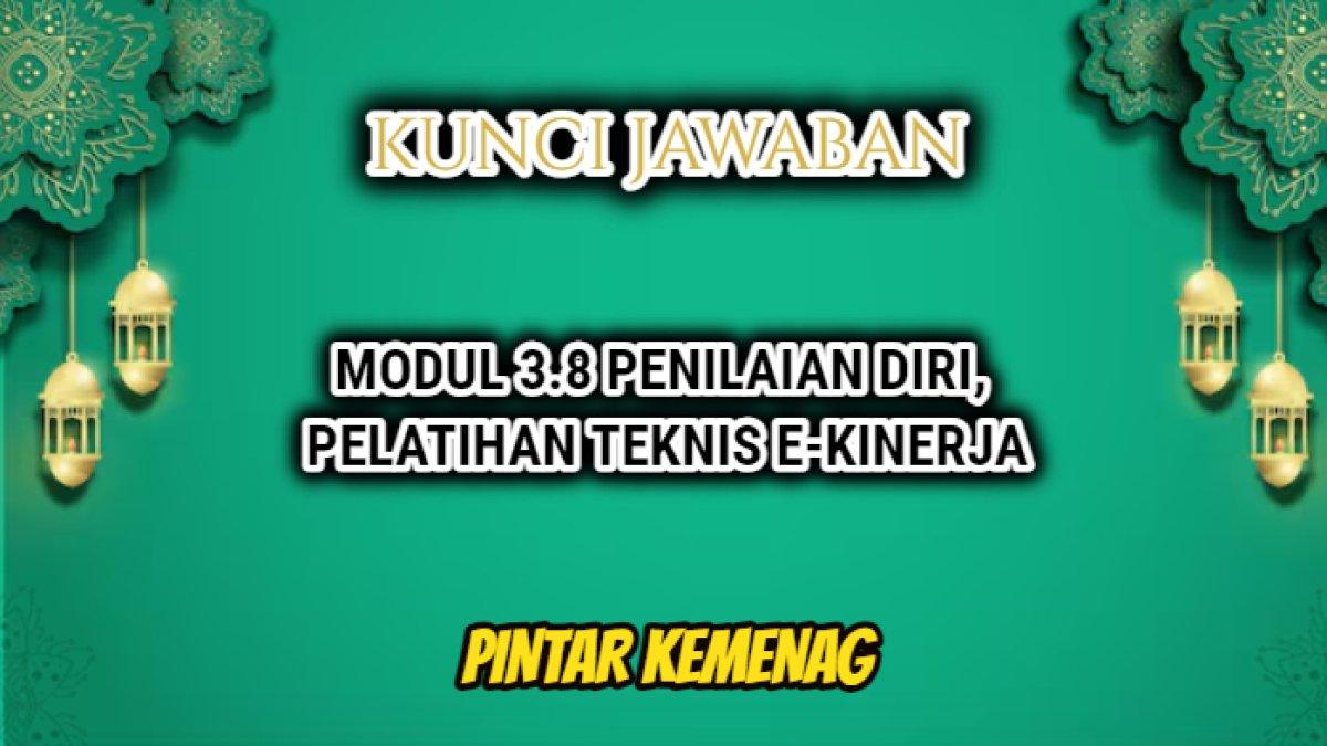 Jawaban 'Yang dimaksud dengan capaian trajectory target adalah....' Modul 3.8 Penilaian Diri, Pelatihan Teknis E-Kinerja, Pintar Kemenag.