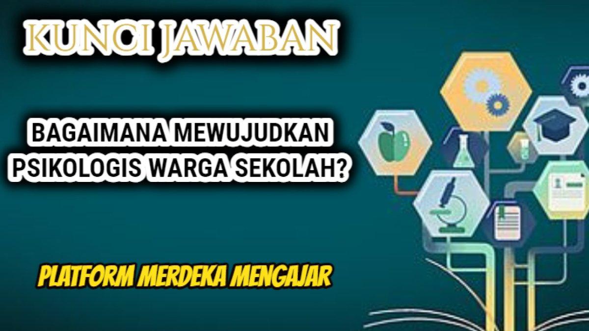 Jawaban dari soal 'Bagaimana mewujudkan psikologis warga sekolah?' dalam Post Test Modul 2 Topik 1 Pendidikan Profesi Guru (PPG) 2024.