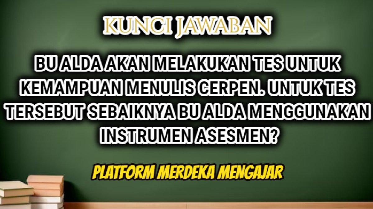 Jawaban dari soal Post Test Modul 1 Asesmen Topik 5 Asesmen Pembelajaran SD, SMP, SMA, SMK, Platform Merdeka Mengajar.