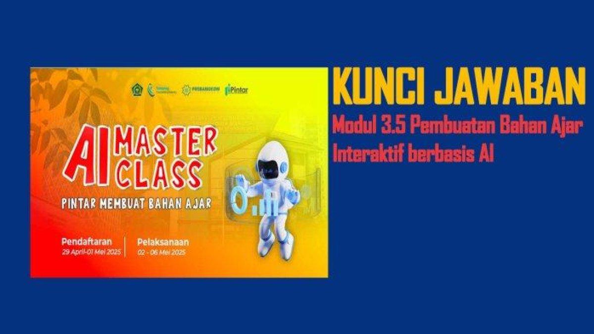 PINTAR KEMENAG - Jawaban soal Modul 3.5 Pembuatan Bahan Ajar Interaktif berbasis AI, Pelatihan Pintar Kemenag.