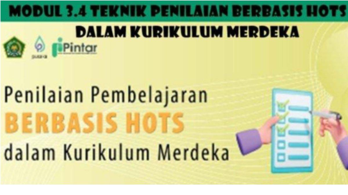 Jawaban terakurat dari soal Modul Pelatihan 3.4 Teknik Penilaian Berbasis HOTS dalam Kurikulum Merdeka, Pintar Kemenag