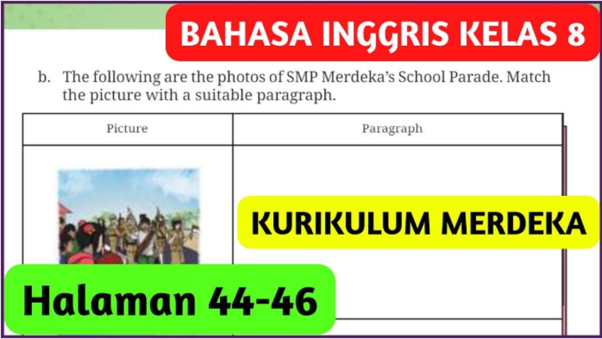 Jawaban terbaik dari soal Bahasa Inggris Kelas 8 halaman 43-46 Kurikulum Merdeka Section 4 - Viewing,  'SMP Merdeka’s School Parade'.