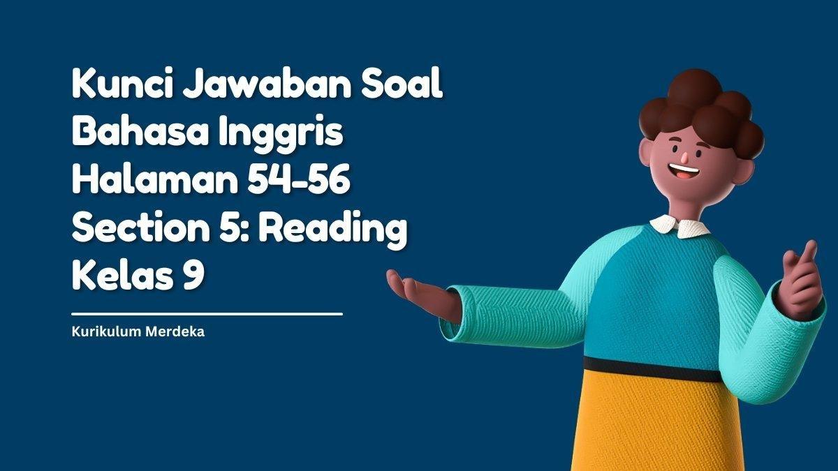 Jawaban terbaik dari soal Bahasa Inggris Kelas 9 halaman 54-56 Kurikulum Merdeka