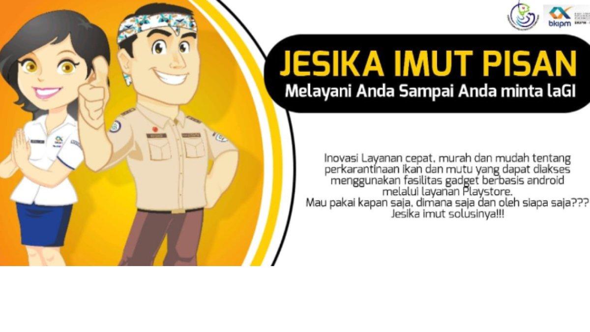 Jesika Imut Pisan aplikasi andalan Kementerian Kelautan dan Perikanan. Namanya unik berhasil mencuri perhatian