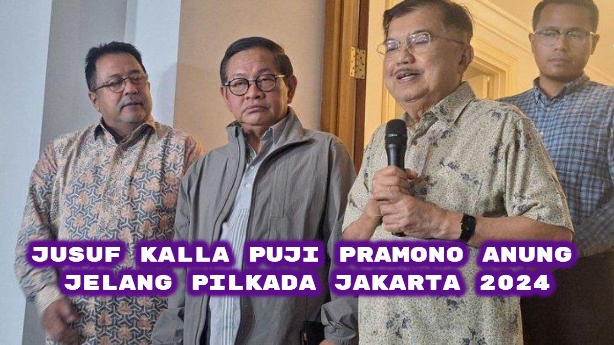 Wakil Presiden ke-10 dan ke-12, Jusuf Kalla baru-baru ini memuji calon Gubernur (Cagub) Jakarta dari partai PDIP, Pramono Anung.