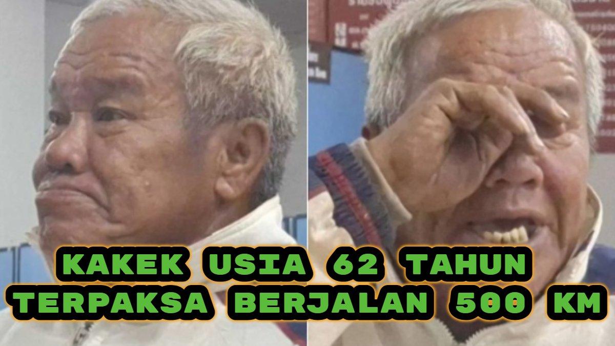 Seorang kakek berusia enam puluh dua tahun terpaksa berjalan kurang lebih 500 kilo meter (Km) dari rumah ke kampung halamannya.
