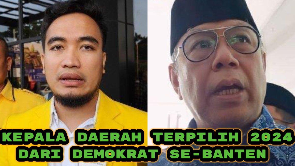 Inilah daftar Gubernur, Wali Kota dan Bupati terpilih di Pilkada 2024 dari Demokrat se-Banten.