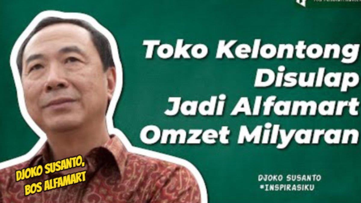 Kisah sukses Djoko Susanto, dari penjual sembako di warung kelontong jadi bos minimarket
