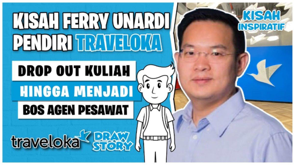 Kisah sukses Ferry Unardi, founder dari Traveloka, dulu ternyata mahasiswa drop out kini jadi triliuner.