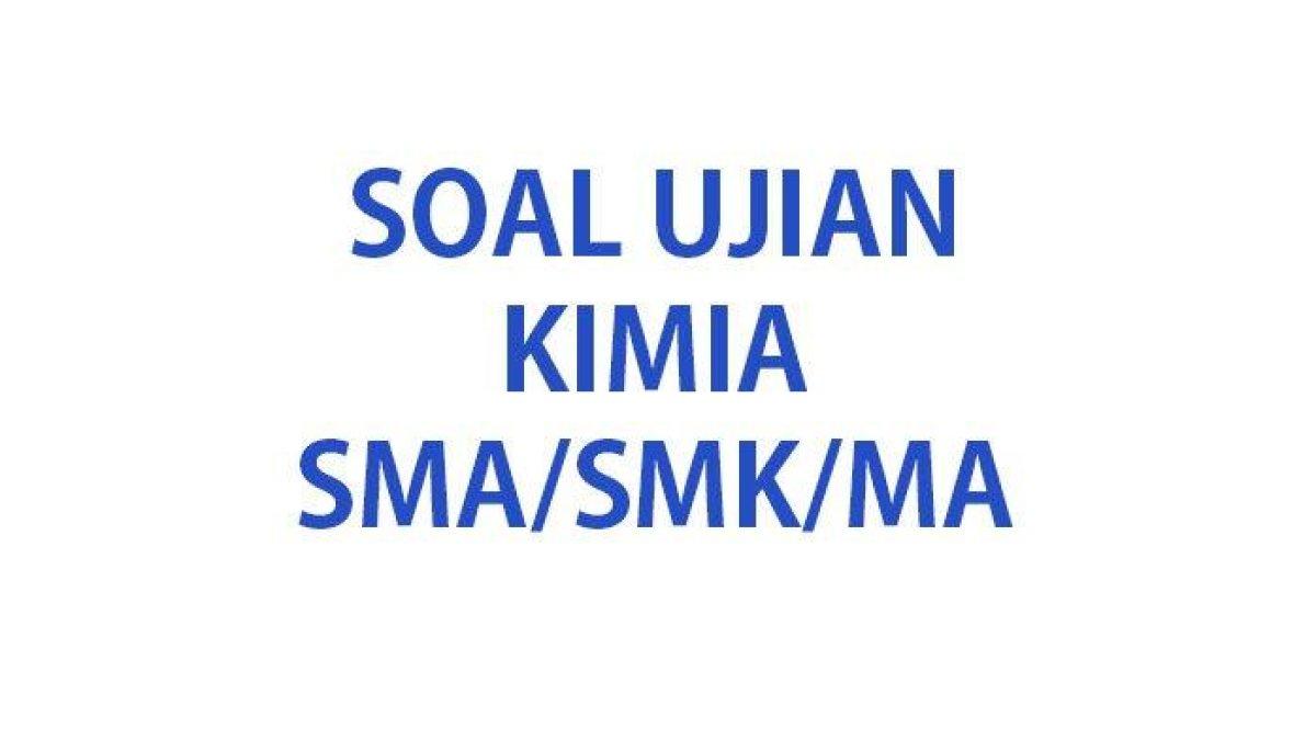 Kumpulan-soal-ujian-Kimia-SMASMKMA-tahun-2024-lengkap-kunci-jawaban (1)