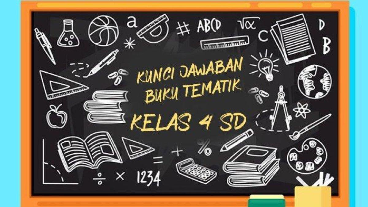 Kunci Jawaban Buku Tematik kelas 4 SD