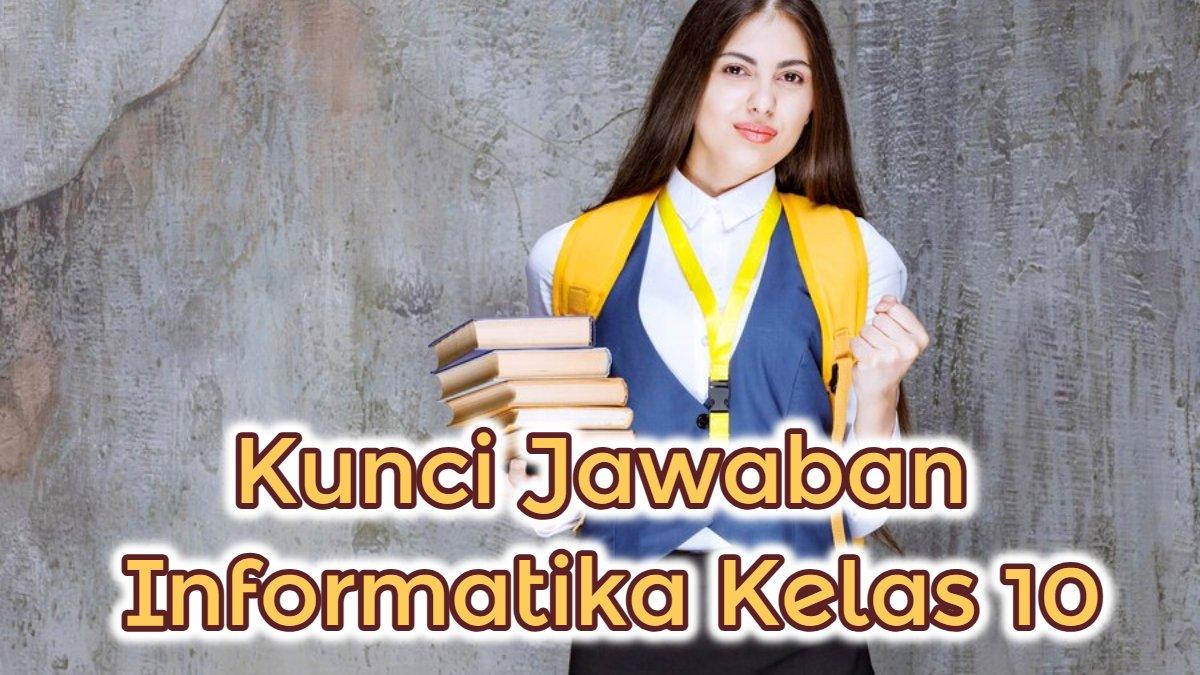 BELAJAR KUNCI JAWABAN - Kunci jawaban Informatika kelas 10 SMA.