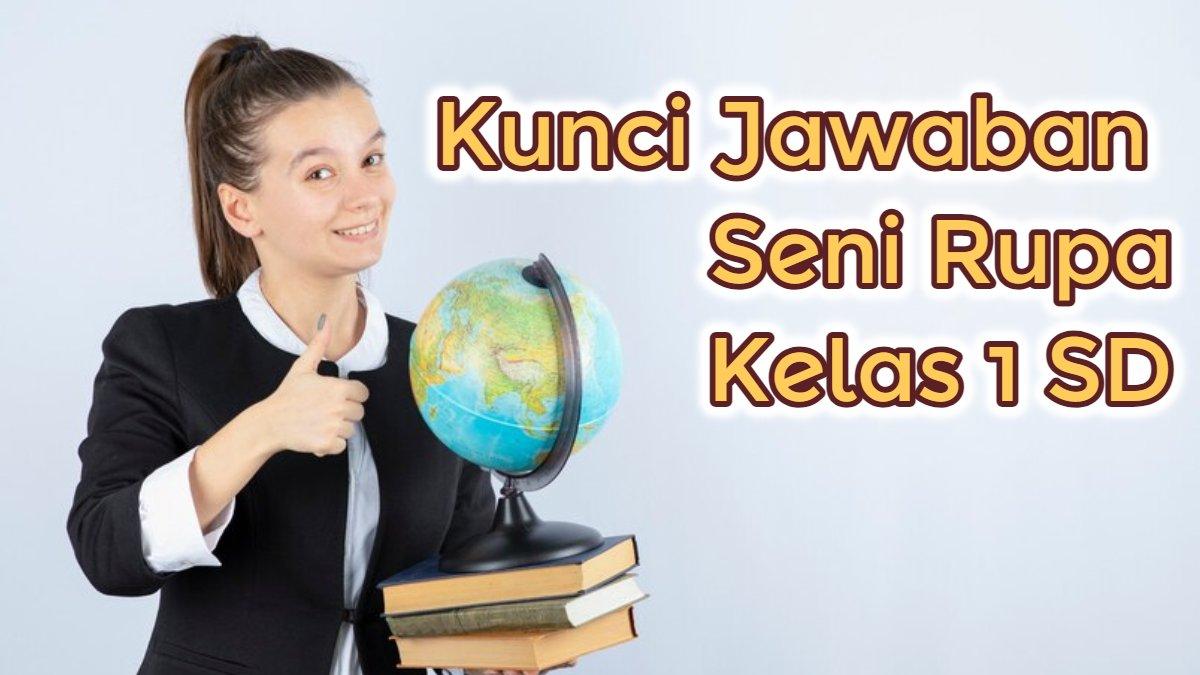 BELAJAR SENI RUPA - Kunci Jawaban Seni Rupa Kelas 1 SD.