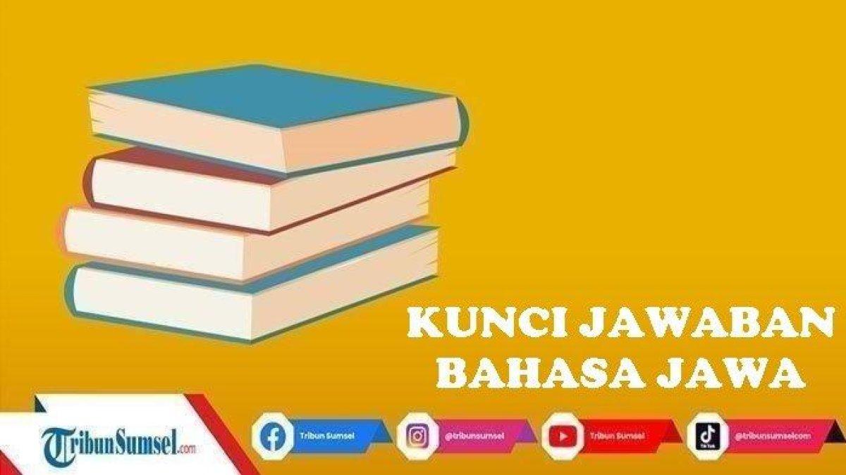 Kunci Jawaban Soal Bahasa Jawa Kelas 10 SMA Halaman 113, 114 dan 115, Gladhen Wulangan 5