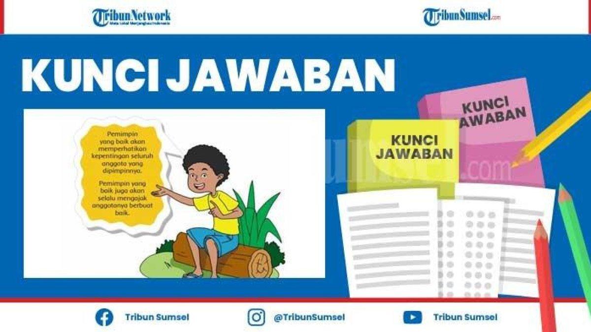 Kunci Jawaban Tema 7 Kelas 6 SD Hal 24-25. Nilai-Nilai Kepemimpinan yang Dimiliki Pak Abdi Adalah