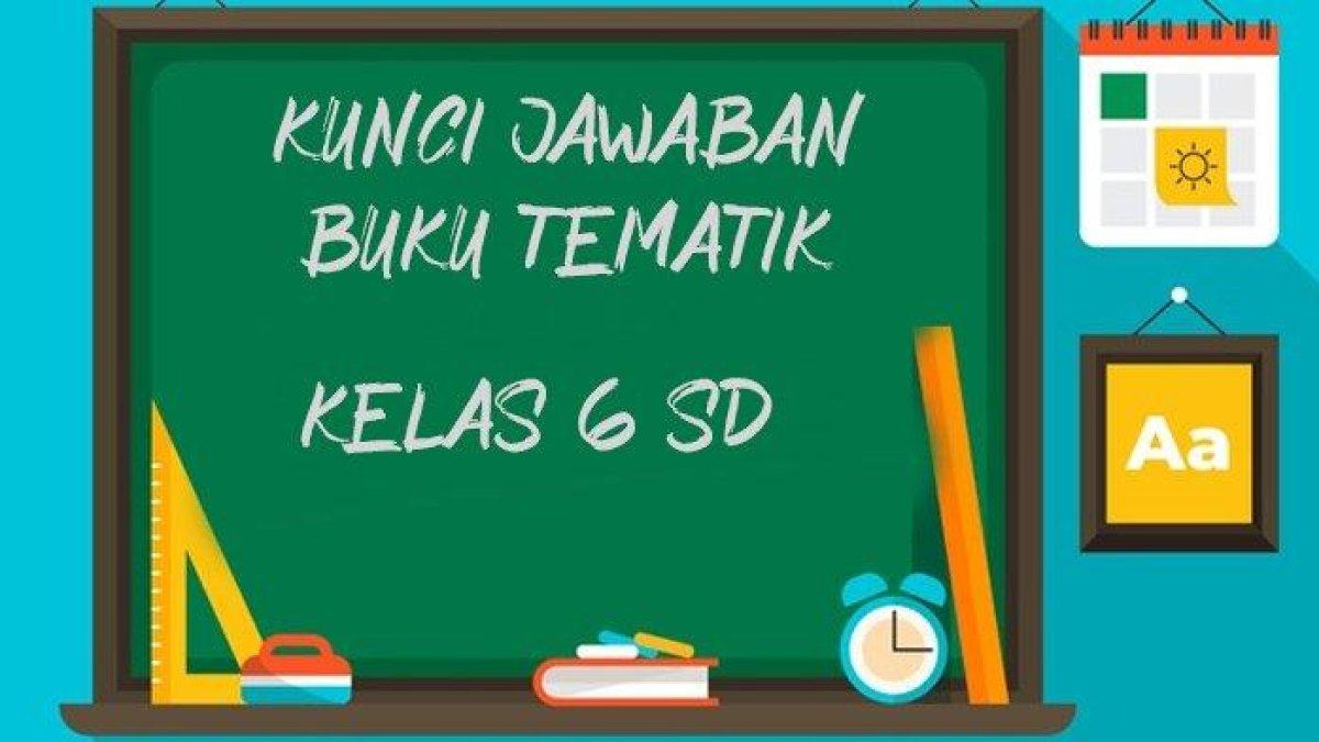 Kunci Jawaban Buku Tematik kelas 6 SD (Kolase TribunKaltara.com / freepik)