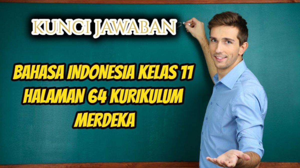 Kunci jawaban Bahasa Indonesia Kelas 11 halaman 64 Kurikulum Merdeka yang di dalamnya terdapat cerita pendek atau cerpen.