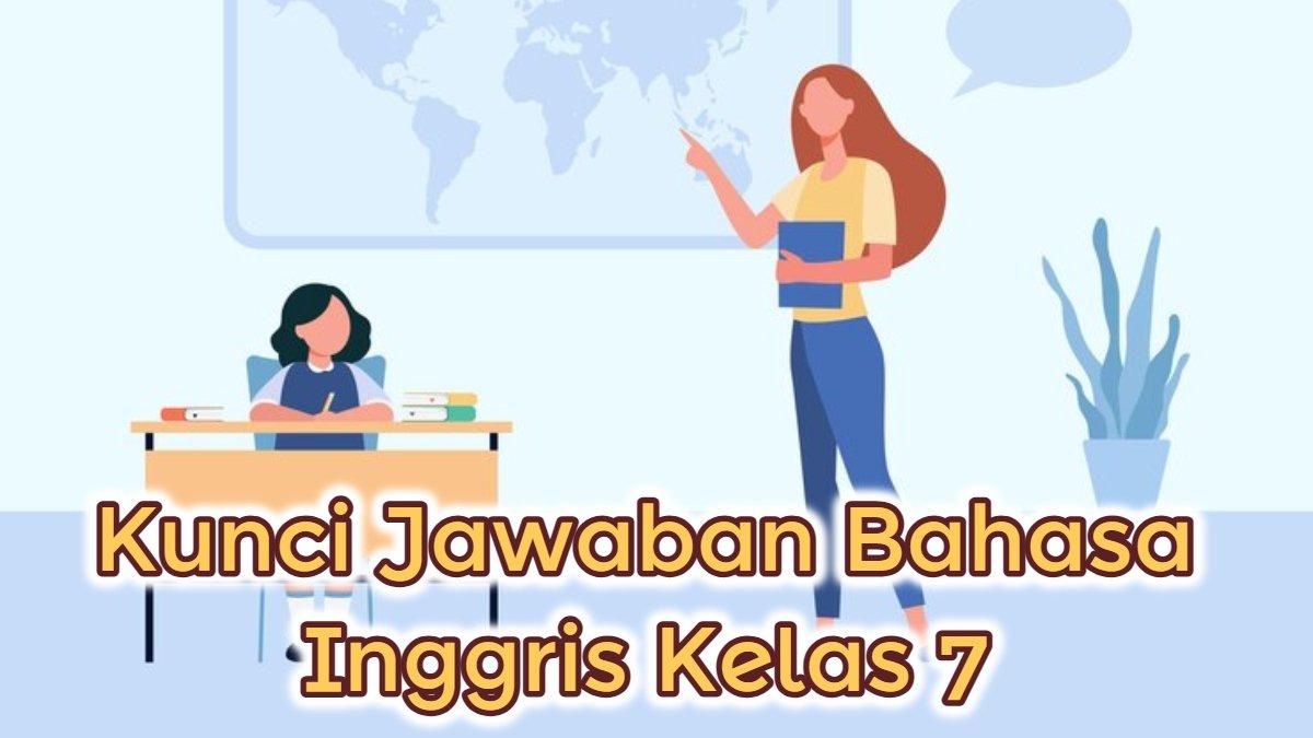 BELAJAR BAHASA INGGRIS - Kunci jawaban Bahasa Inggris kelas 7.