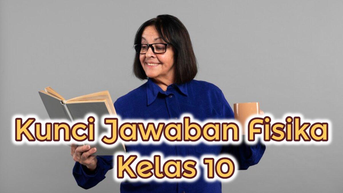Kunci jawaban Fisika kelas 10 semester 1.