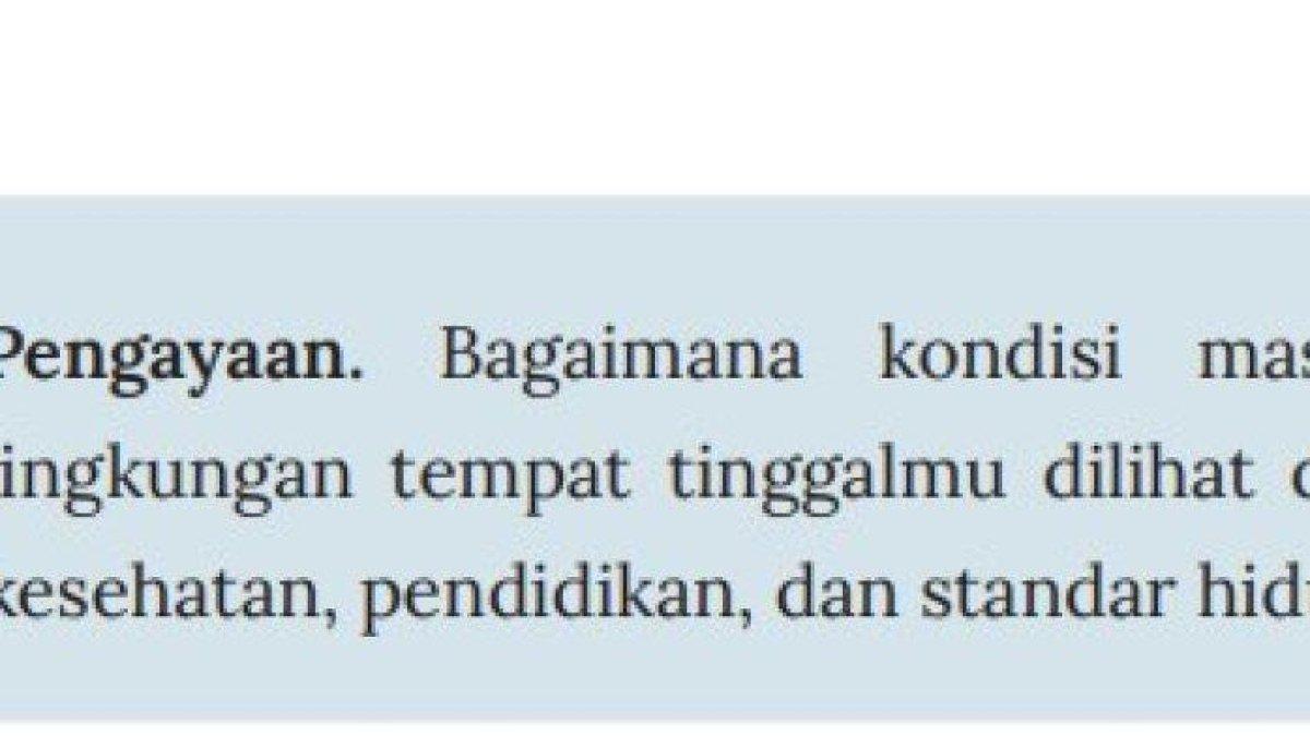Soal dan Jawaban IPS Kelas 9 Halaman 166 Kurikulum Merdeka - Simaklah kunci jawaban IPS kelas 9 halaman 166 Kurikulum Merdeka di dalam artikel berikut ini, yang membahas tentang kondisi masyarakat di lingkungan tempat tinggal