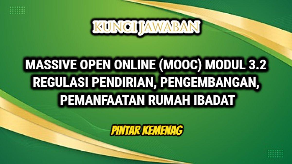 kunci jawaban Massive Open Online Course/MOOC Modul 3.2 Regulasi Pendirian, Pengembangan, & Pemanfaatan Rumah Ibadat - Bagian 2.