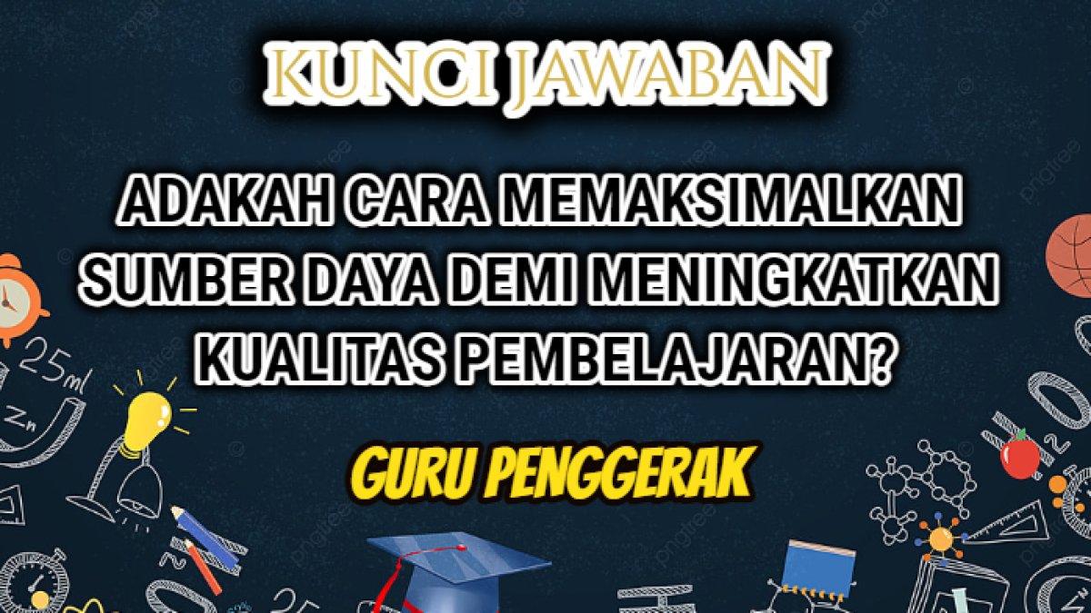 Kunci jawaban Modul 3.2 Pendidikan Guru Penggerak atau PGP.