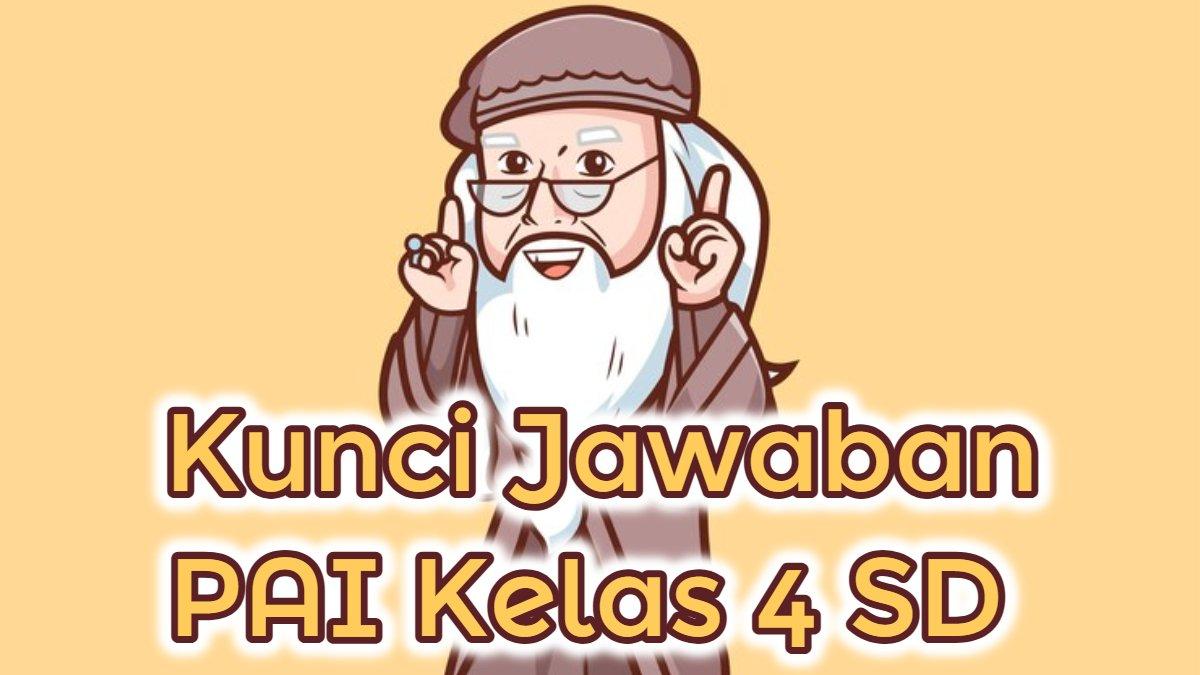 BELAJAR PAI - Kunci jawaban PAI Kelas 4 SD Kurikulum Merdeka.