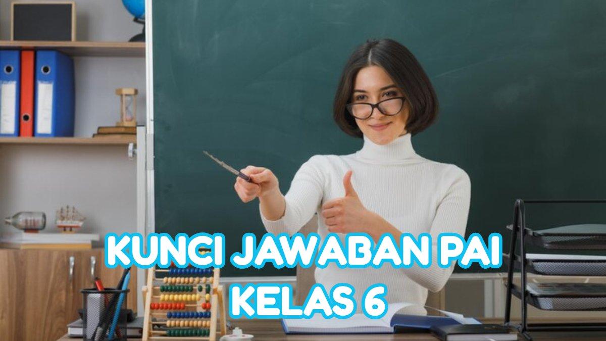 BELAJAR PAI - Kunci jawaban PAI kelas 6 SD Kurikulum Merdeka.