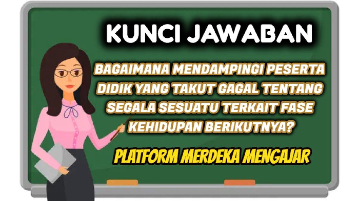 Kunci jawaban  Post Test Modul 3 Perkembangan Diri Peserta Didik Fase F Platform Merdeka Mengajar atau PMM.