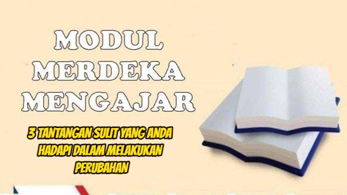 Kunci jawaban dari pertanyaan 'Sebutkan tiga tantangan sulit yang Anda hadapi dalam melakukan perubahan!'