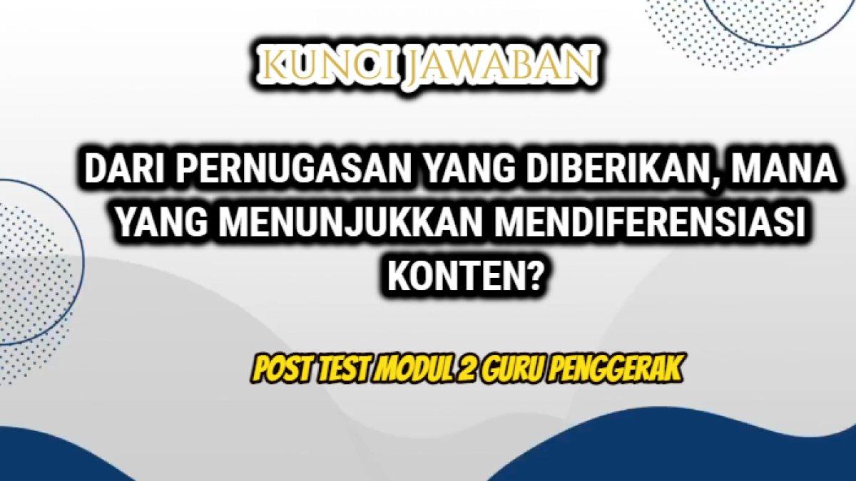 Kunci jawaban dari soal 'Dari penugasan yang ia berikan di bawah ini, manakah yang menunjukan bahwa ia sedang mendiferensiasi konten?'