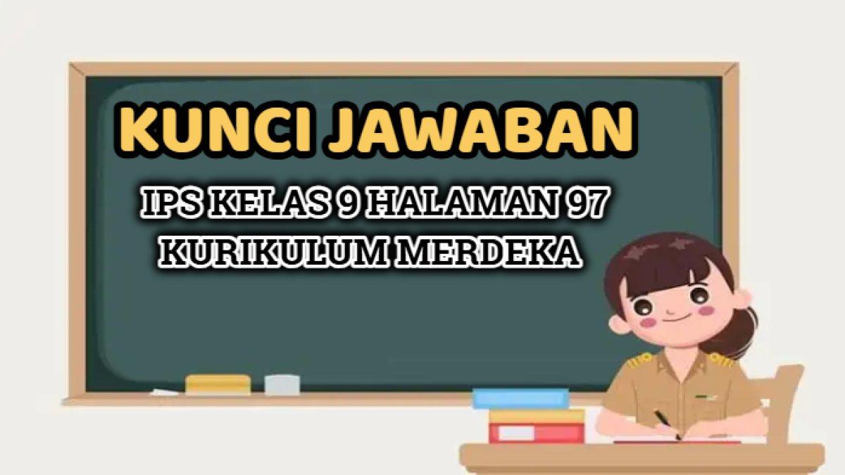 Kunci jawaban dari soal IPS Kelas 9 halaman 97 Kurikulum Merdeka yang di dalamnya terdapat teks 'Interaksi Masyarakat Digital Abad ke-21'