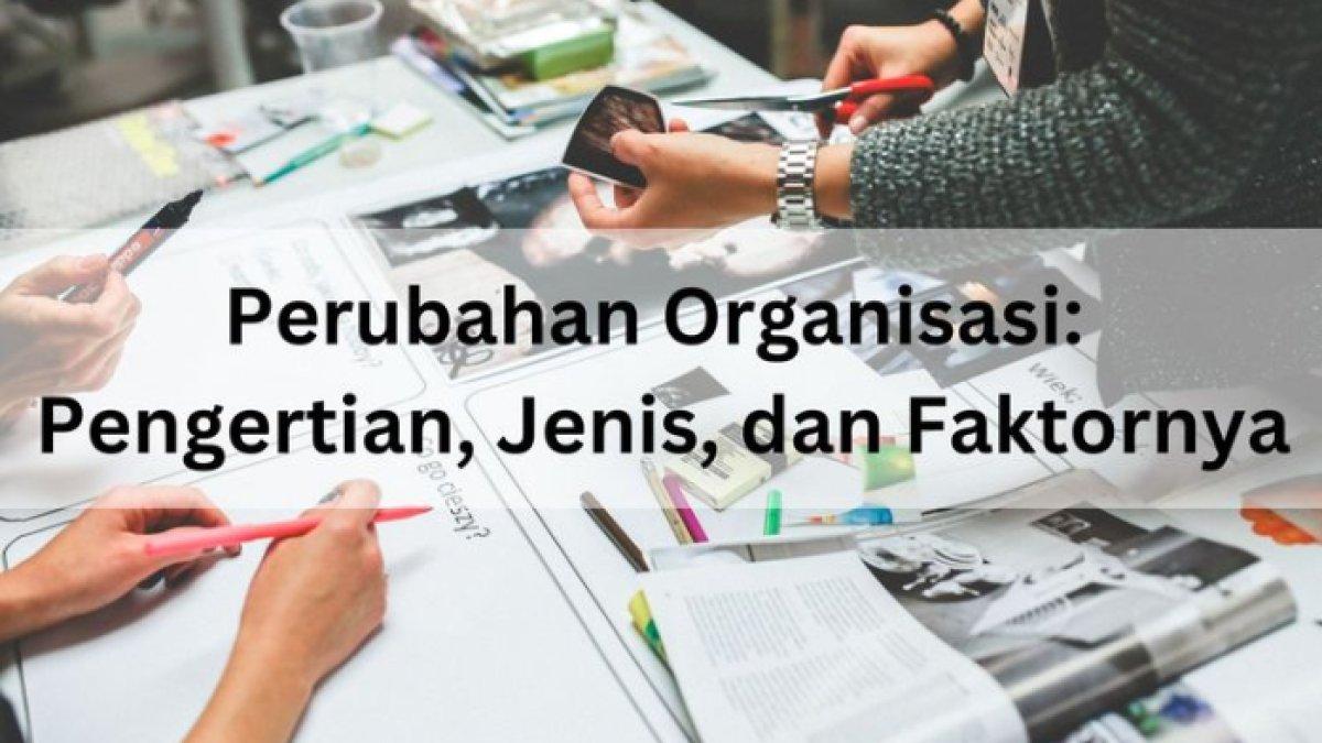 Kunci jawaban dari soal 'Identifikasi factual problem dengan tipe perubahan organisasi!'