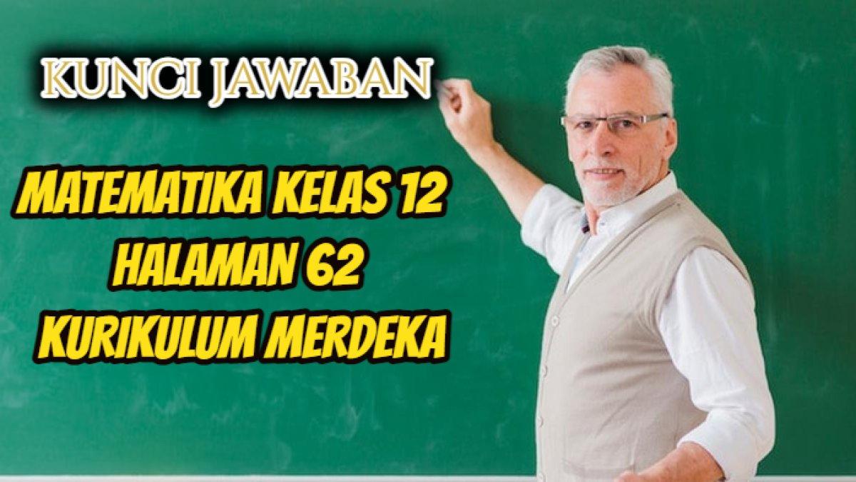 Kunci jawaban dari soal Matematika Kelas 12 halaman 62 Kurikulum Merdeka yang di dalamnya terdapat tugas tentang lahan rumput Pak Hartono.