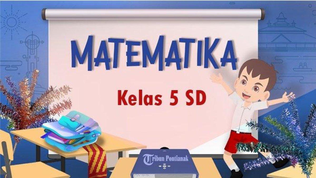 Kunci jawaban latihan soal Matematika Kelas 5