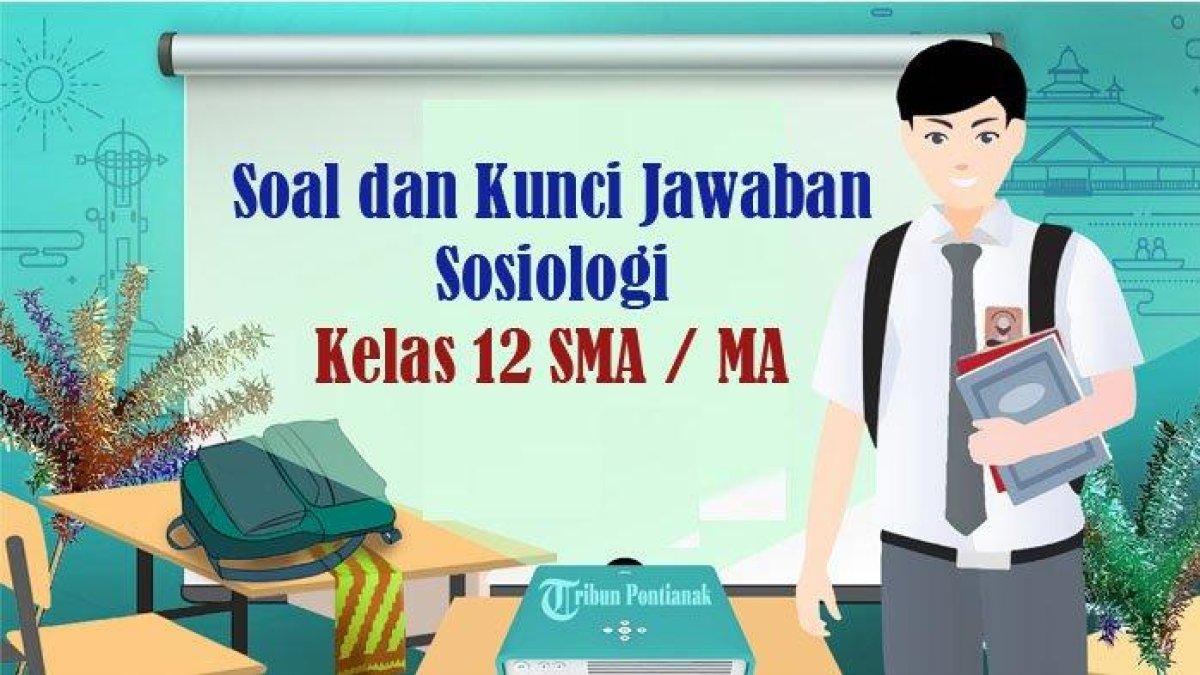 SOAL Ujian Madrasah Sosiologi Kelas 12 MA Kurikulum Merdeka, Kunci Jawaban Asesmen Madrasah 2024. 


Artikel ini telah tayang di TribunPontianak.co.id dengan judul SOAL Ujian Madrasah Sosiologi Kelas 12 MA Kurikulum Merdeka, Kunci Jawaban Asesmen Madrasah 2024