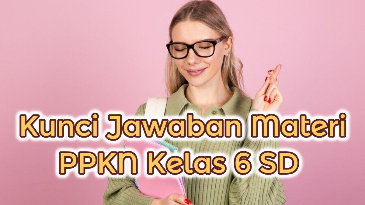 Sukses UAS PPKn Kelas 6: Panduan Lengkap & Contoh Soal Sukses UAS PPKn Kelas 6: Panduan Lengkap & Contoh Soal