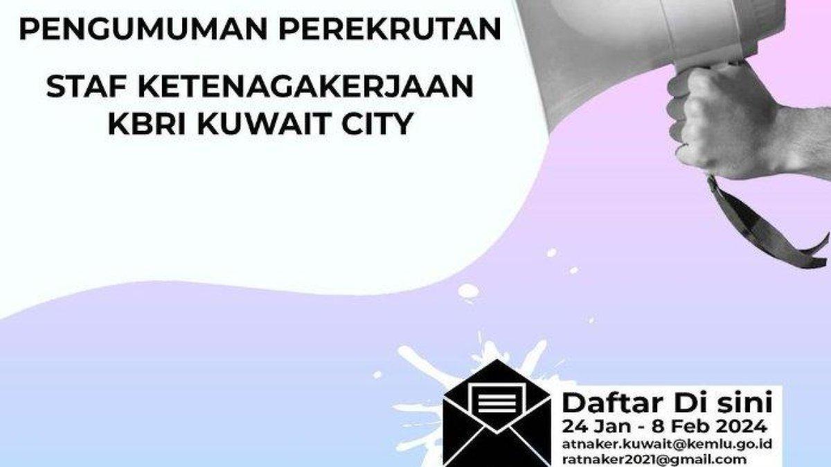 Lowongan Kerja KBRI Kuwait City untuk posisi Staf Ketenagakerjaan. Periode pendaftaran mulai tanggal 24 Januari - 8 Februari 2024.