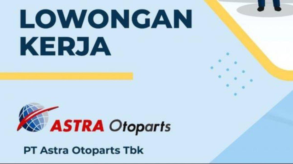 Lowongan Kerja PT Astra Otoparts 2024