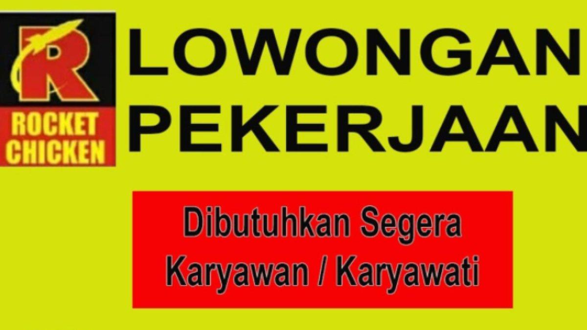Lowongan Kerja Rocket Chicken 2024