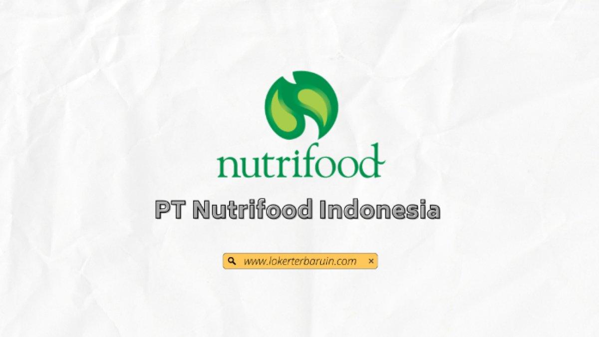 Lowongan kerja PT Nutrifood 2024