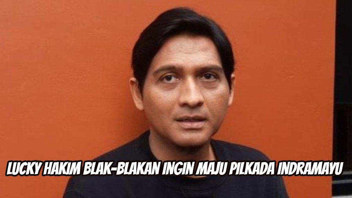 Lucky Hakim blak-blakan ingin maju Pilkada Indramayu