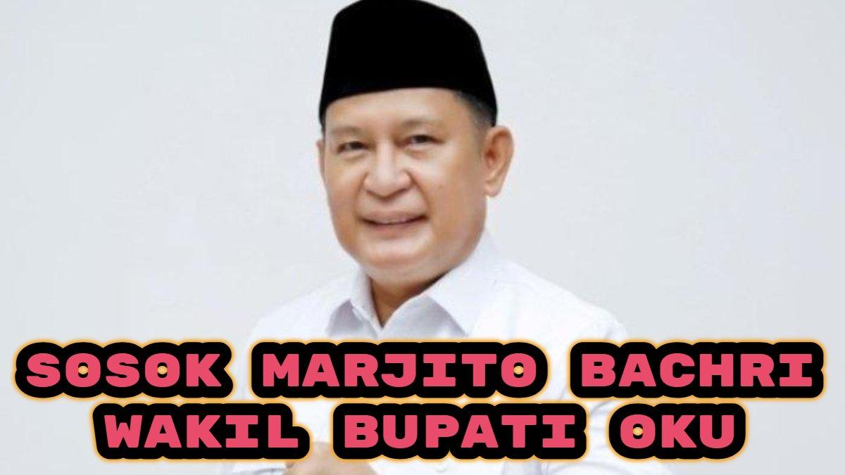 WAKIL BUPATI OKU - Marjito Bachri Wakil Bupati Terpilih Ogan Komering Ulu (OKU) 2024.