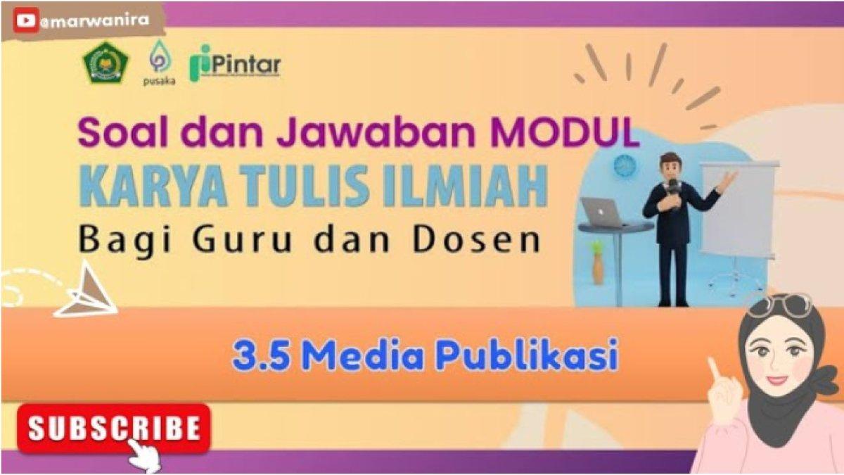 Modul 3.5 Media Publikasi, Pelatihan Pintar Kemenag, 'Berikut aspek yang menjadi nilai jual Karya Tulis Ilmiah, kecuali?'