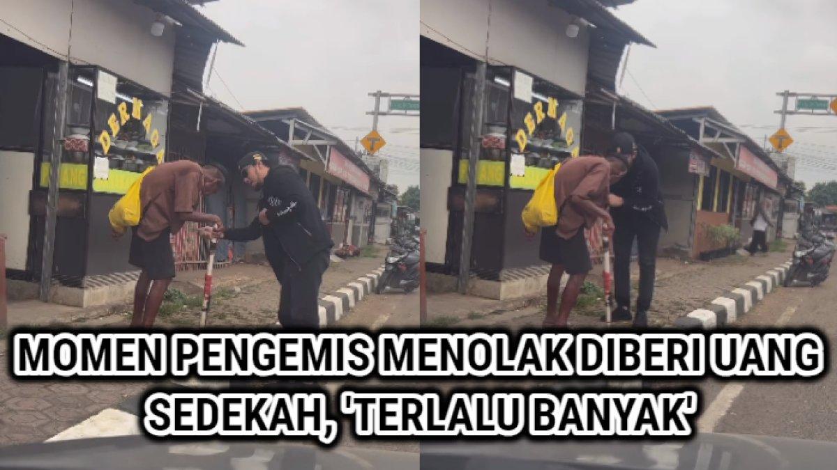 Momen seorang pengemis menolak diberi uang sedekah, karena dianggapnya terlalu banyak, takut akhirat