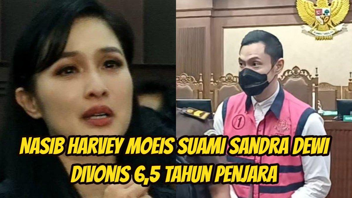 Nasib Harvey Moeis, divonis 6,5 tahun penjara, sedih ingat Sandra Dewi dan anak.